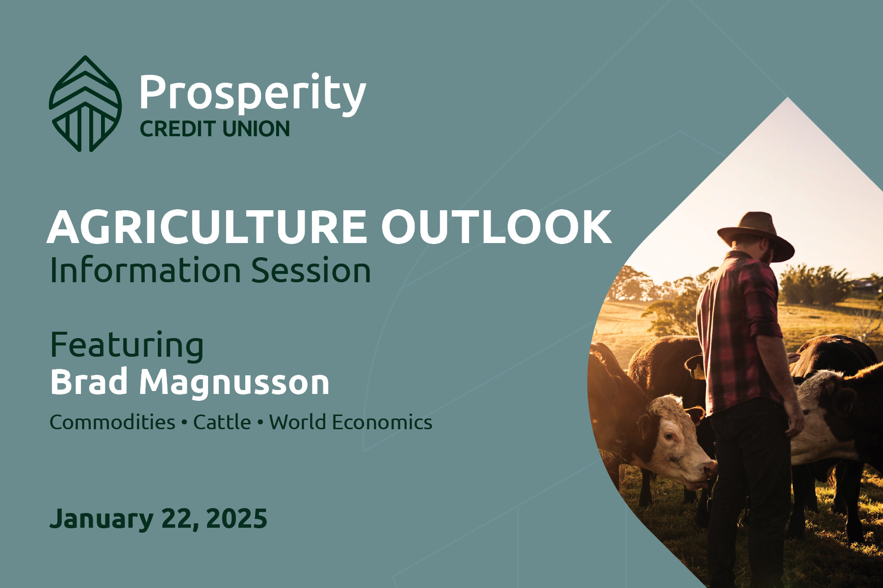 Prosperity Credit Union Agriculture Outlook Information Session Featuring Brad Magnusson January 22, 2025